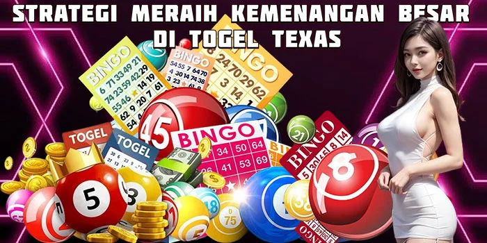 Strategi Meraih Kemenangan Besar di Togel Texas