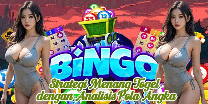 Strategi Menang Togel dengan Analisis Pola Angka
