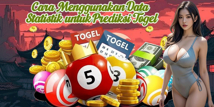 Cara Menggunakan Data Statistik untuk Prediksi Togel