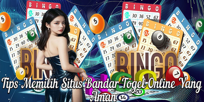 Tips Memilih Situs Bandar Togel Online Yang Aman