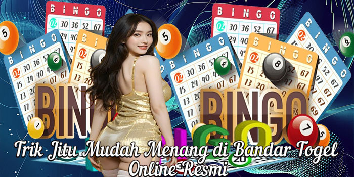 Trik Jitu Mudah Menang di Bandar Togel Online Resmi