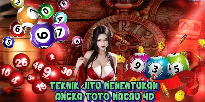 Teknik Jitu Menentukan Angka Toto Macau 4D